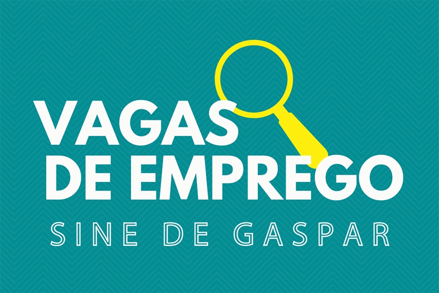 Sine de Gaspar tem mais de 90 vagas de emprego disponíveis
