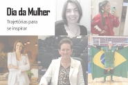 Especial Dia da Mulher: trajetórias para se inspirar