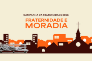 Campanha da Fraternidade 2026 começa nesta Quarta-feira de Cinzas